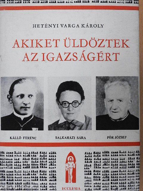 Akiket üldöztek az igazságért
