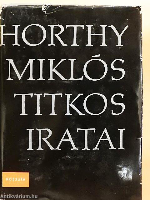 Horthy Miklós titkos iratai