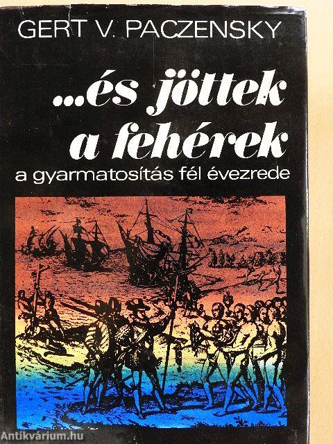 ...és jöttek a fehérek