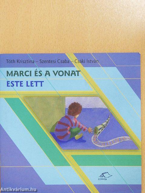 Marci és a vonat/Este lett