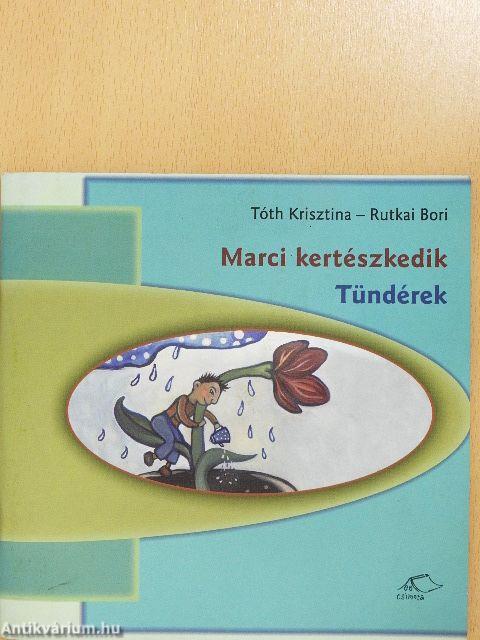 Marci kertészkedik/Tündérek