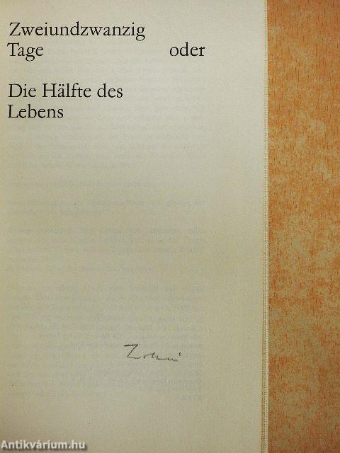 Zweiundzwanzig Tage oder die Hälfte des Lebens