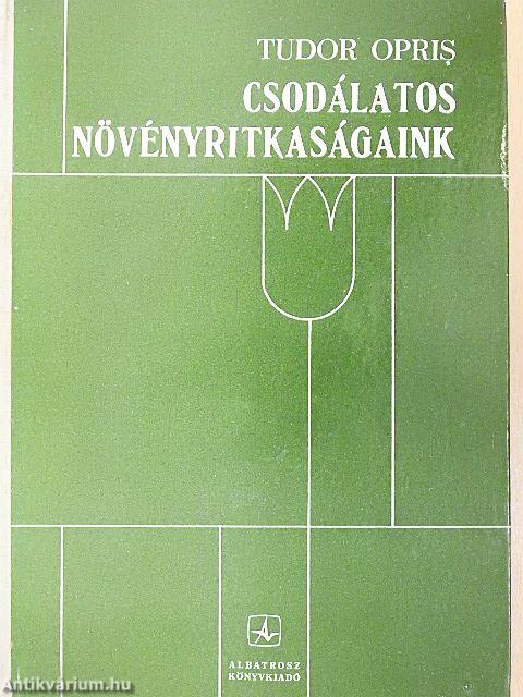 Csodálatos növényritkaságaink
