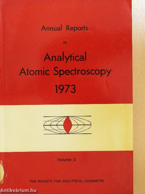 Annual Reports on Analytical Atomic Spectroscopy 1973