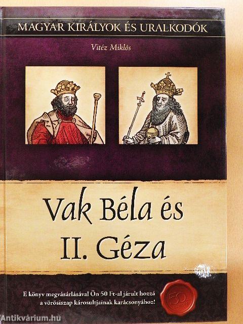 Vak Béla és II. Géza