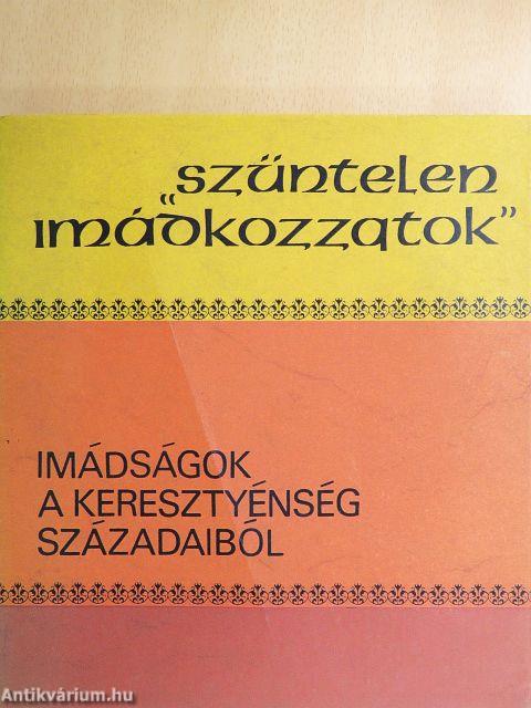 "Szüntelen imádkozzatok"