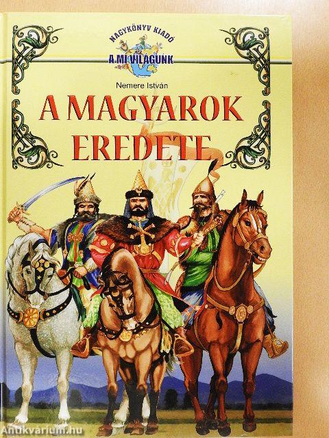 A magyarok eredete