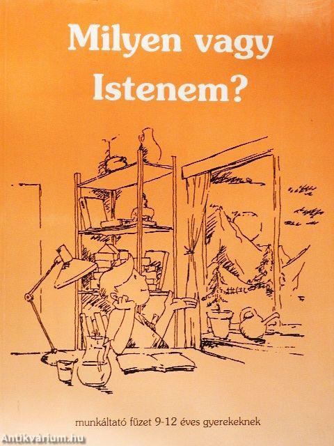 Milyen vagy Istenem?