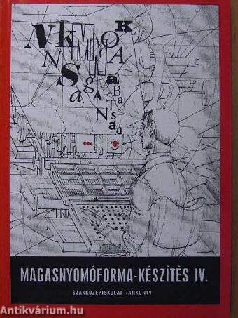 Magasnyomóforma-készítés IV.