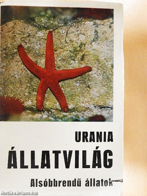 Urania Állatvilág - Alsóbbrendű állatok