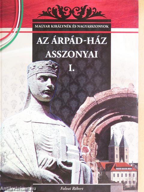 Az Árpád-ház asszonyai I.
