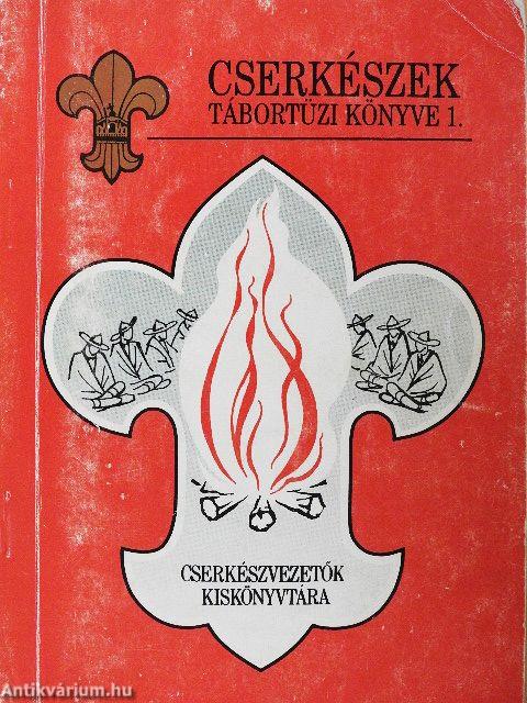 Cserkészek tábortűzi könyve 1.
