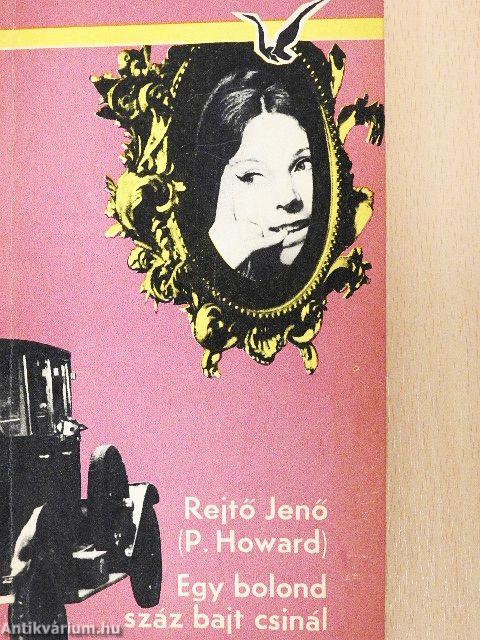 Egy bolond száz bajt csinál