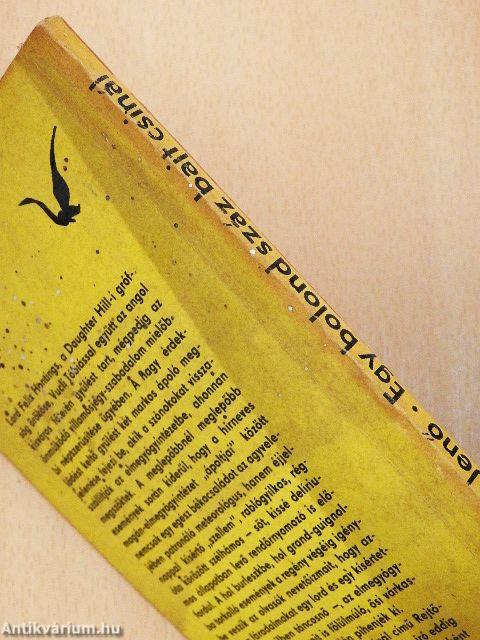 Egy bolond száz bajt csinál