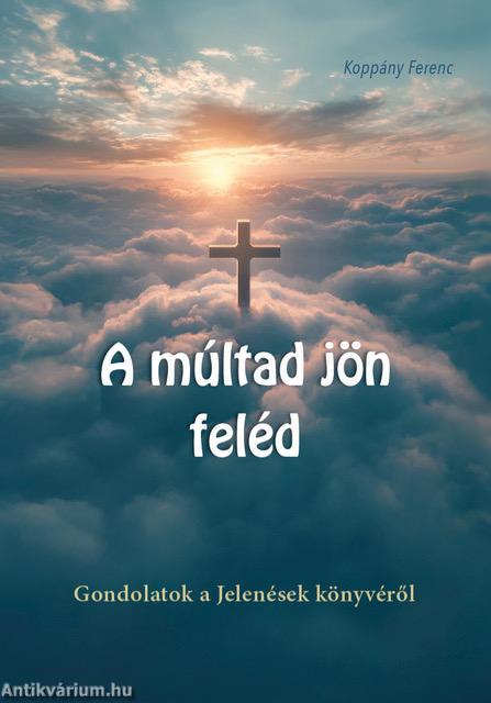 A múltad jön feléd