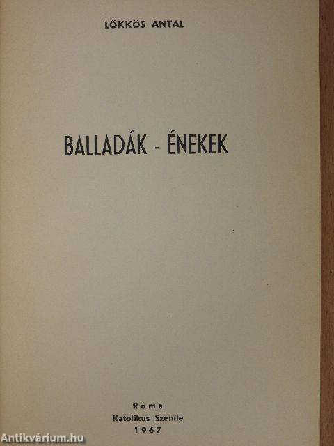 Balladák - énekek