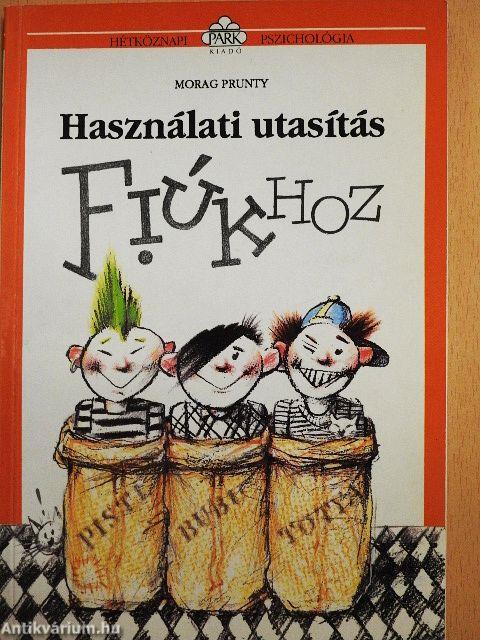 Használati utasítás fiúkhoz