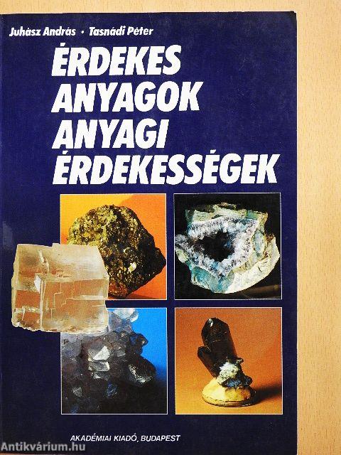 Érdekes anyagok, anyagi érdekességek