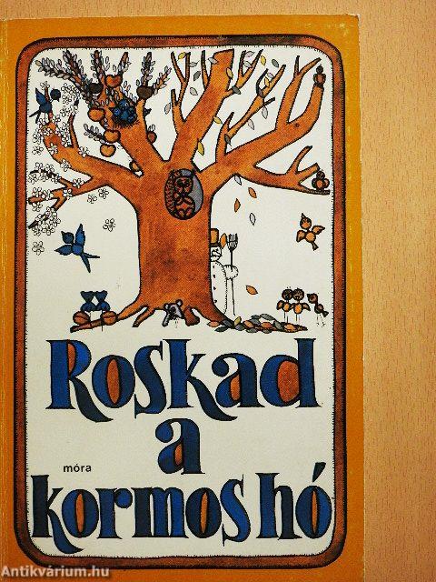 Roskad a kormos hó...