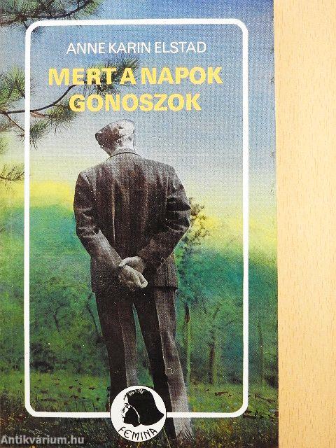 Mert a napok gonoszok