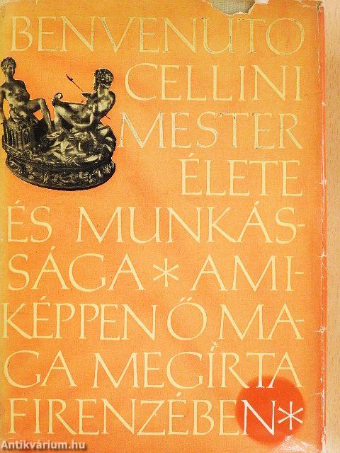 Benvenuto Cellini mester élete és munkássága