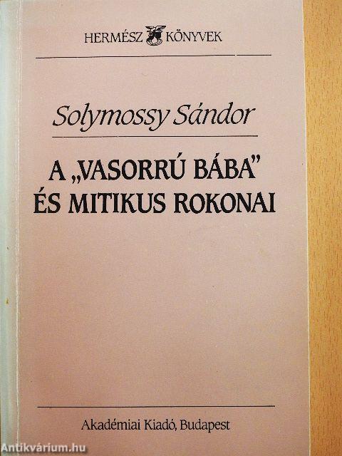 A "vasorrú bába" és mitikus rokonai
