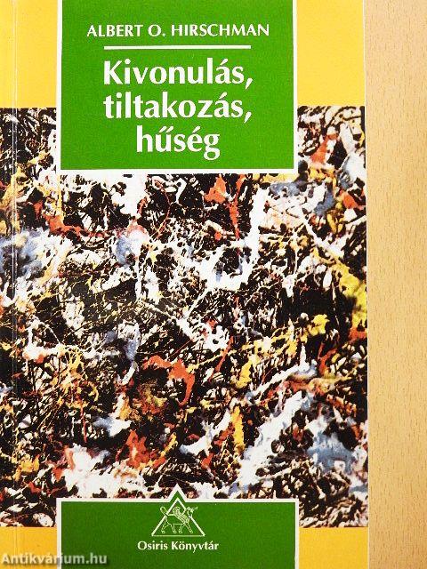 Kivonulás, tiltakozás, hűség