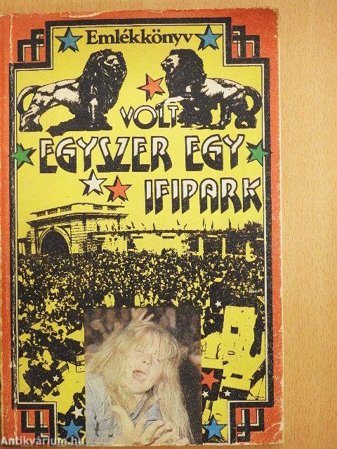 Volt egyszer egy Ifipark