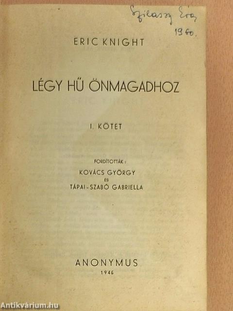 Légy hű önmagadhoz I-II.