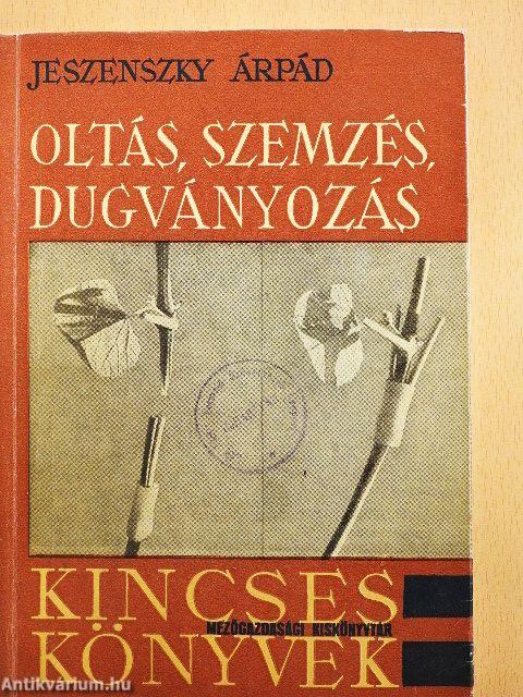 Oltás, szemzés, dugványozás