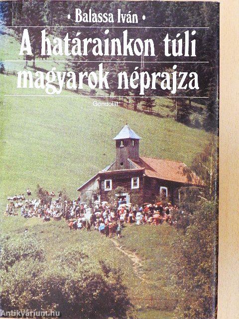 A határainkon túli magyarok néprajza