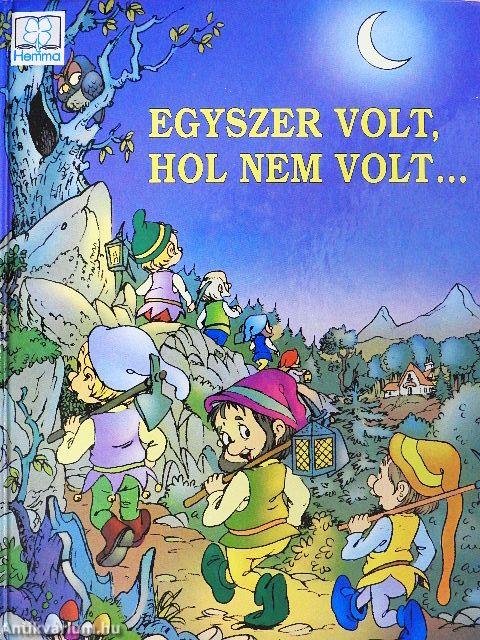 Egyszer volt, hol nem volt...