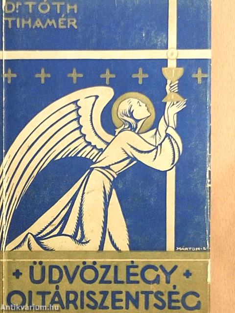 Üdvözlégy Oltáriszentség!