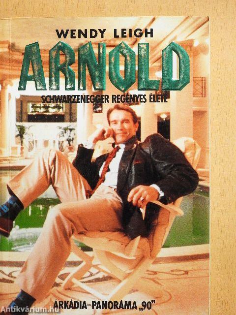 Arnold Schwarzenegger regényes élete