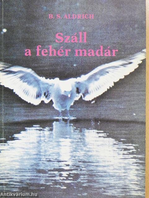 Száll a fehér madár