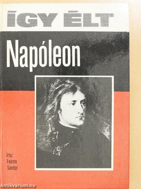 Így élt Napóleon