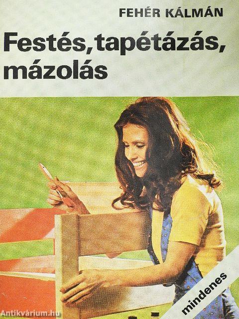 Festés, tapétázás, mázolás