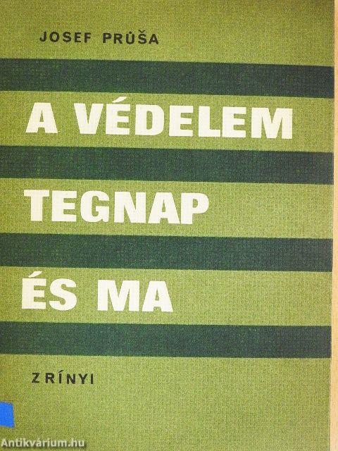 A védelem tegnap és ma