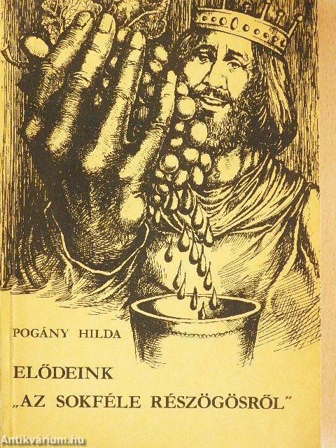 Elődeink "az sokféle részögösről"