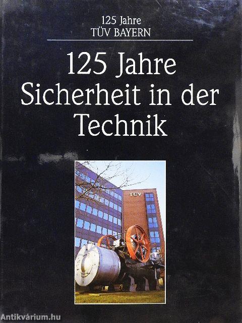125 Jahre Sicherheit in der Technik