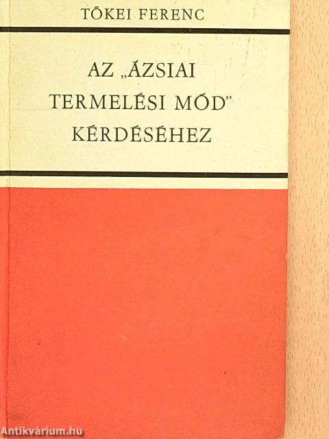 Az "ázsiai termelési mód" kérdéséhez