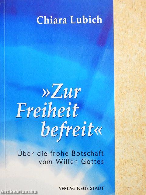»Zur Freiheit befreit«