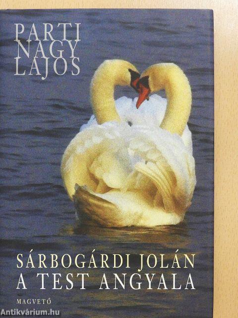 Sárbogárdi Jolán: A test angyala