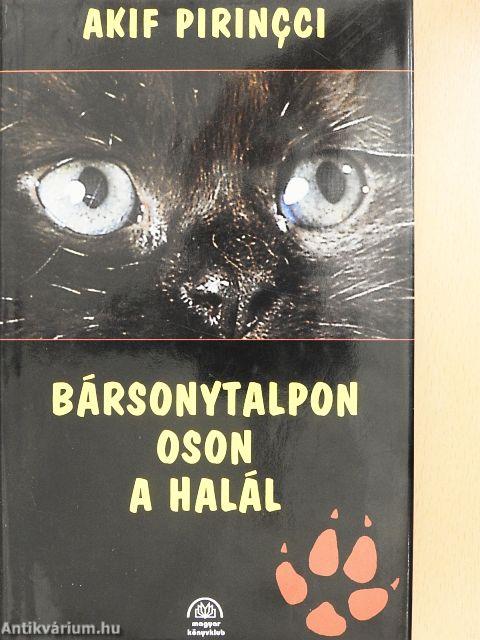 Bársonytalpon oson a halál
