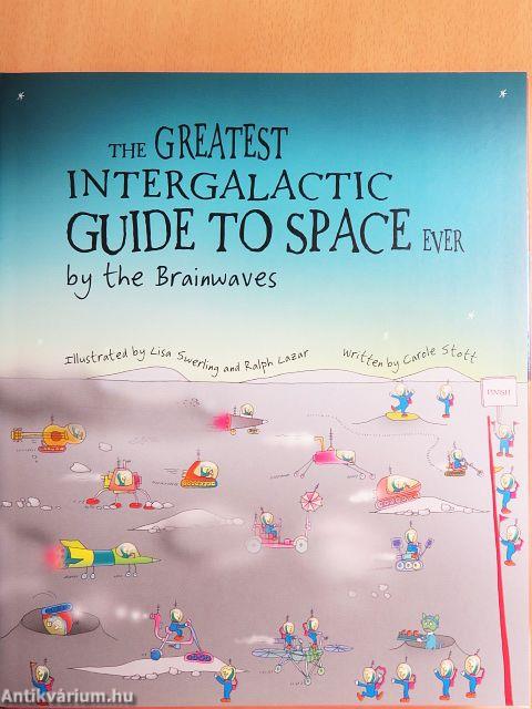 The Greatest Intergalactic Guide to Space Ever by the Brainwaves