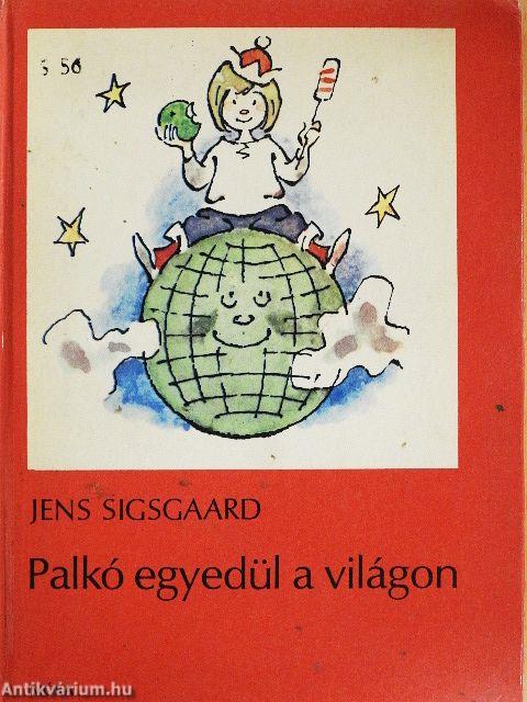 Palkó egyedül a világon