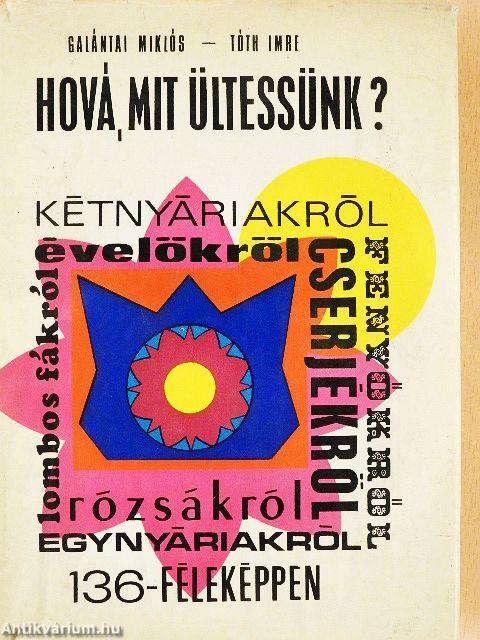 Hová, mit ültessünk?