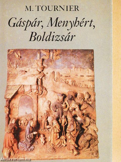Gáspár, Menyhért, Boldizsár