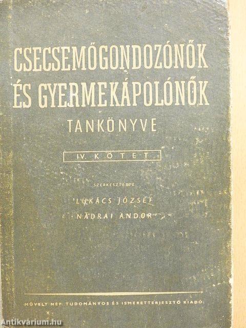 Csecsemőgondozónők és gyermekápolónők tankönyve IV.