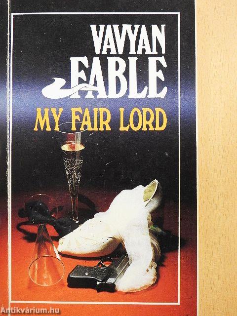 My fair lord